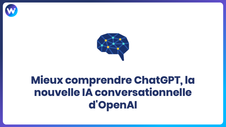 Mieux Comprendre Chatgpt La Nouvelle Ia Conversationnelle D Openai